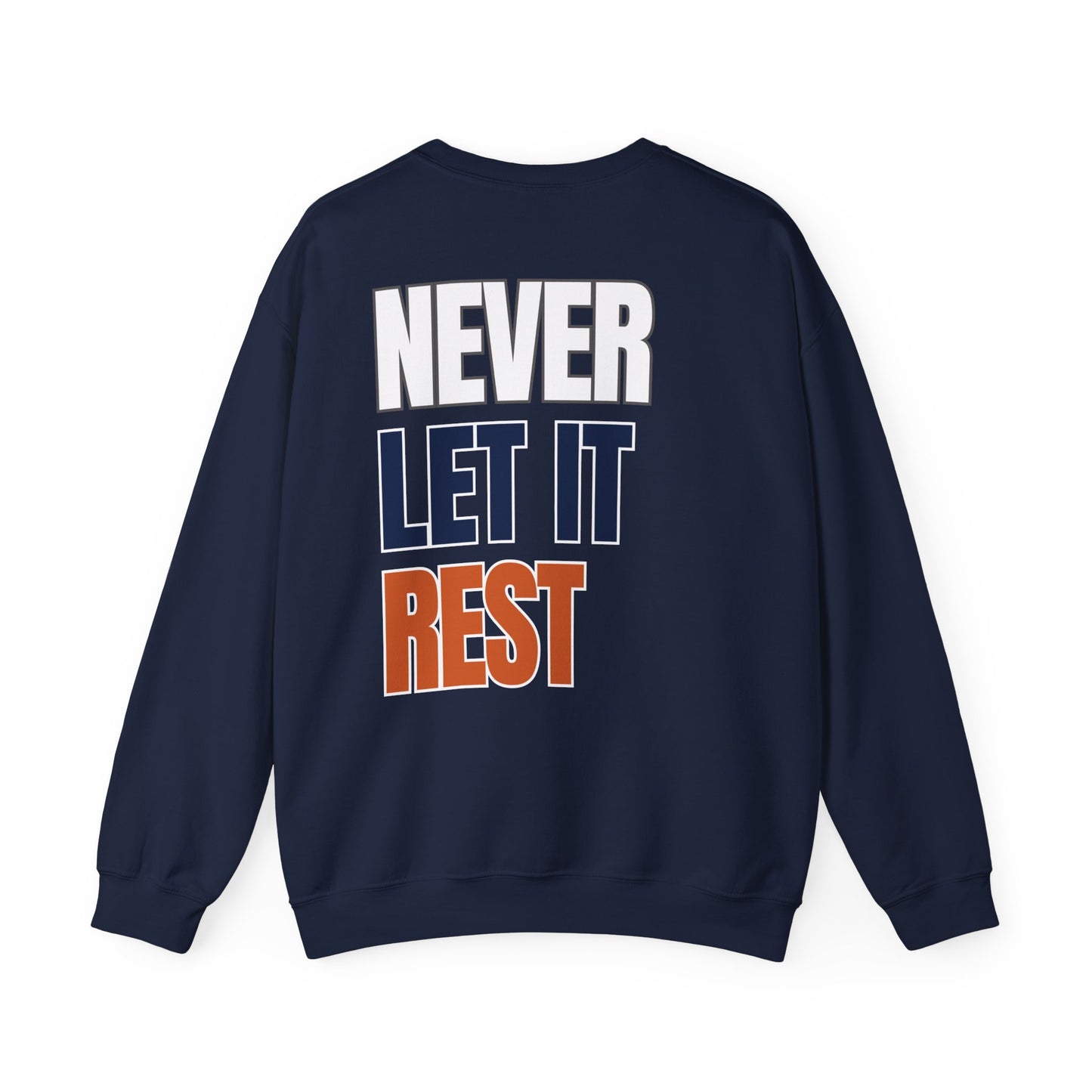 The "Never Let It Rest" Crewneck