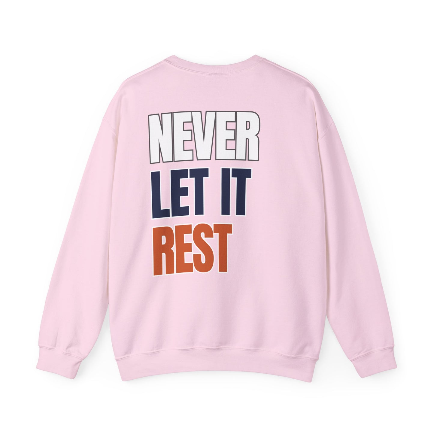 The "Never Let It Rest" Crewneck