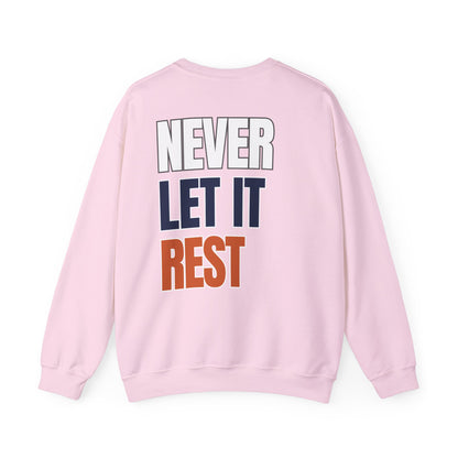 The "Never Let It Rest" Crewneck