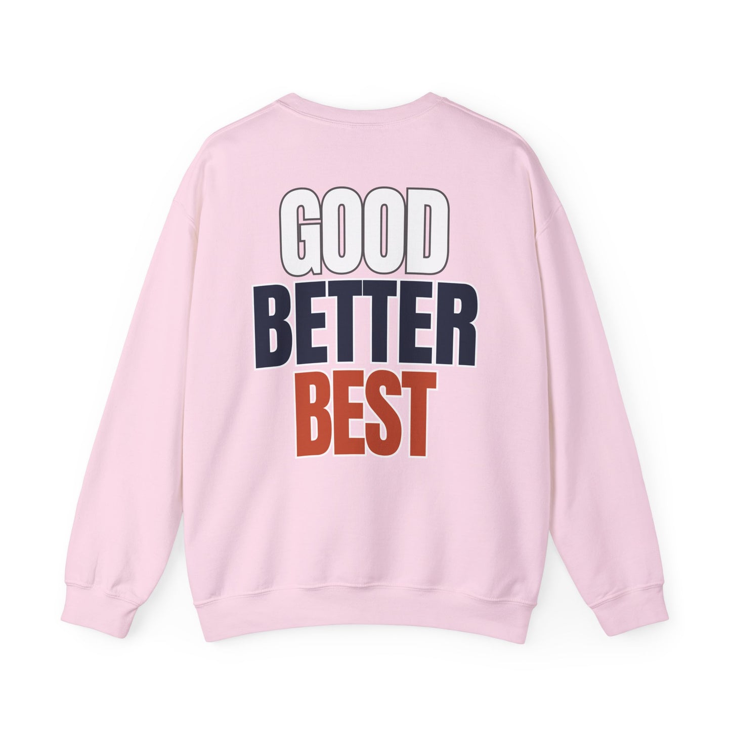 The "Good Better Best" Crewneck