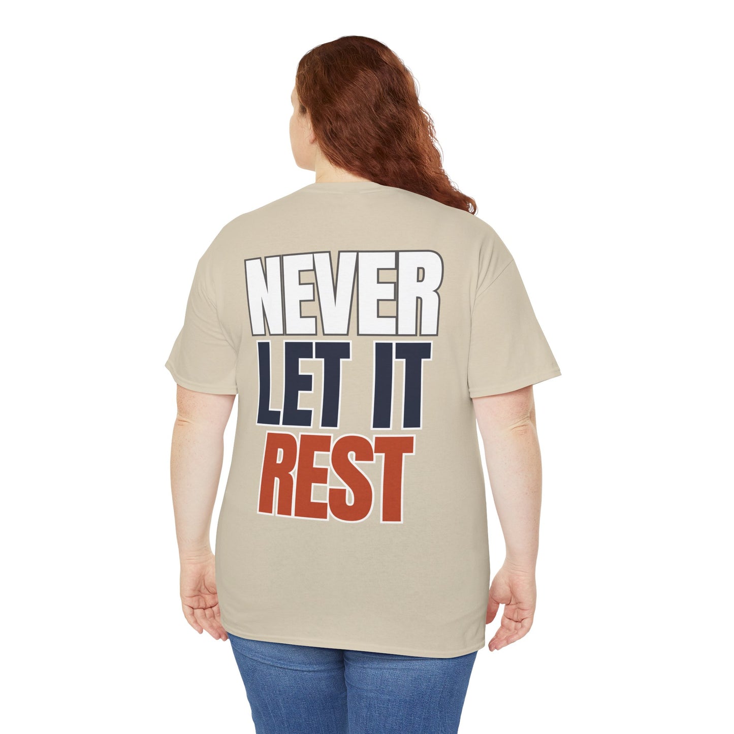 The "Never Let It Rest" Tee