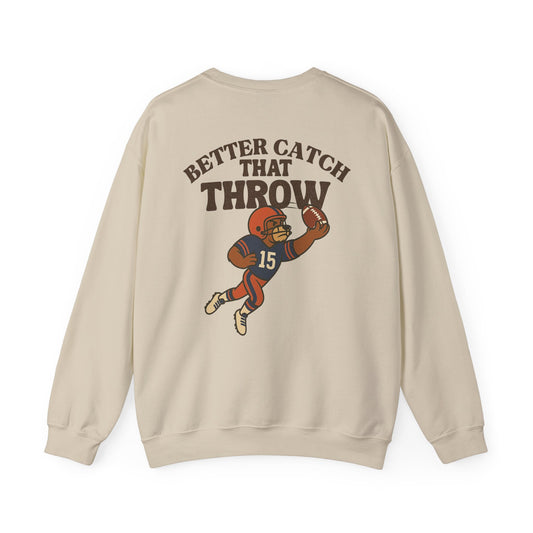 The "Better Catch That Throw" Crewneck