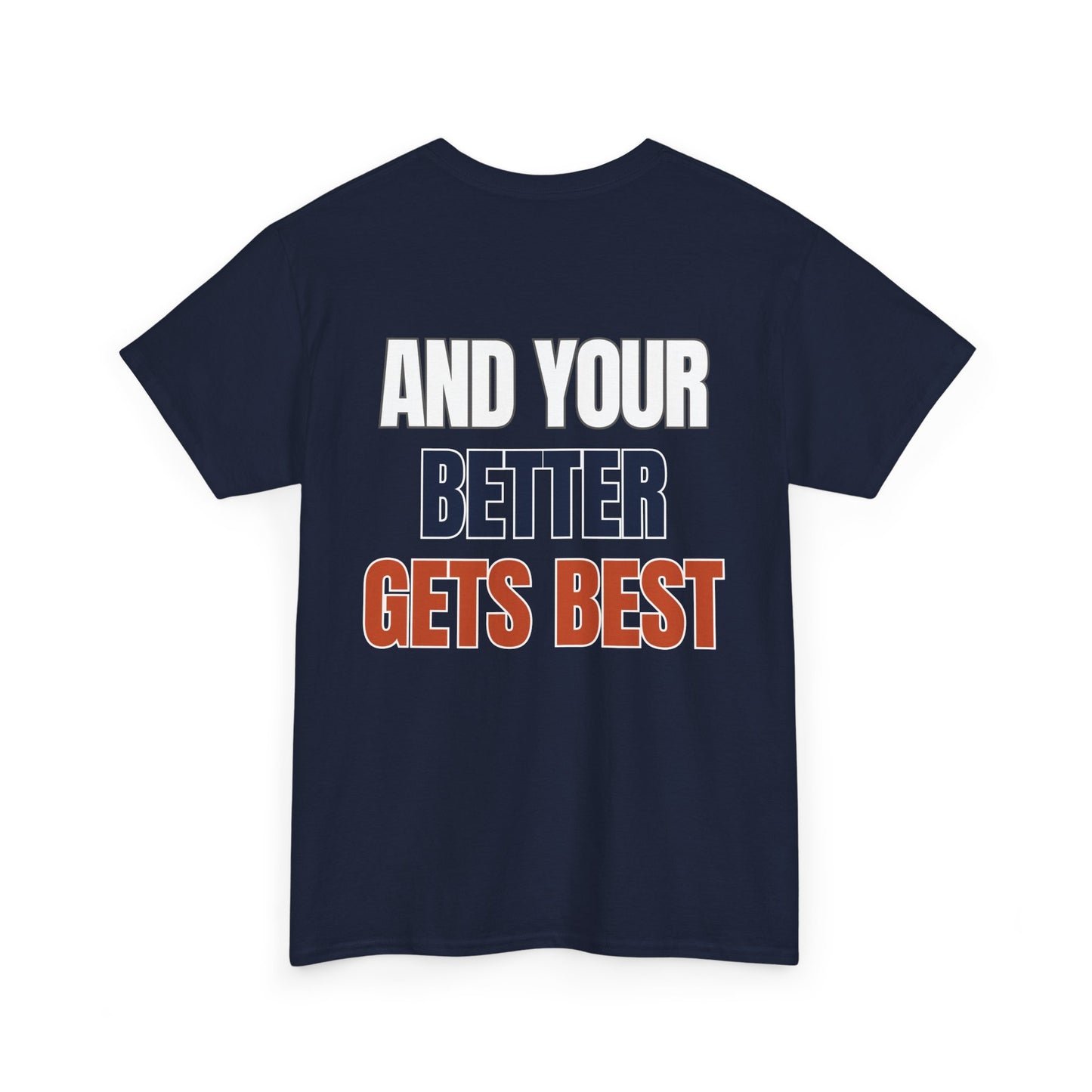 The "Until Your Good Gets Better" Tee