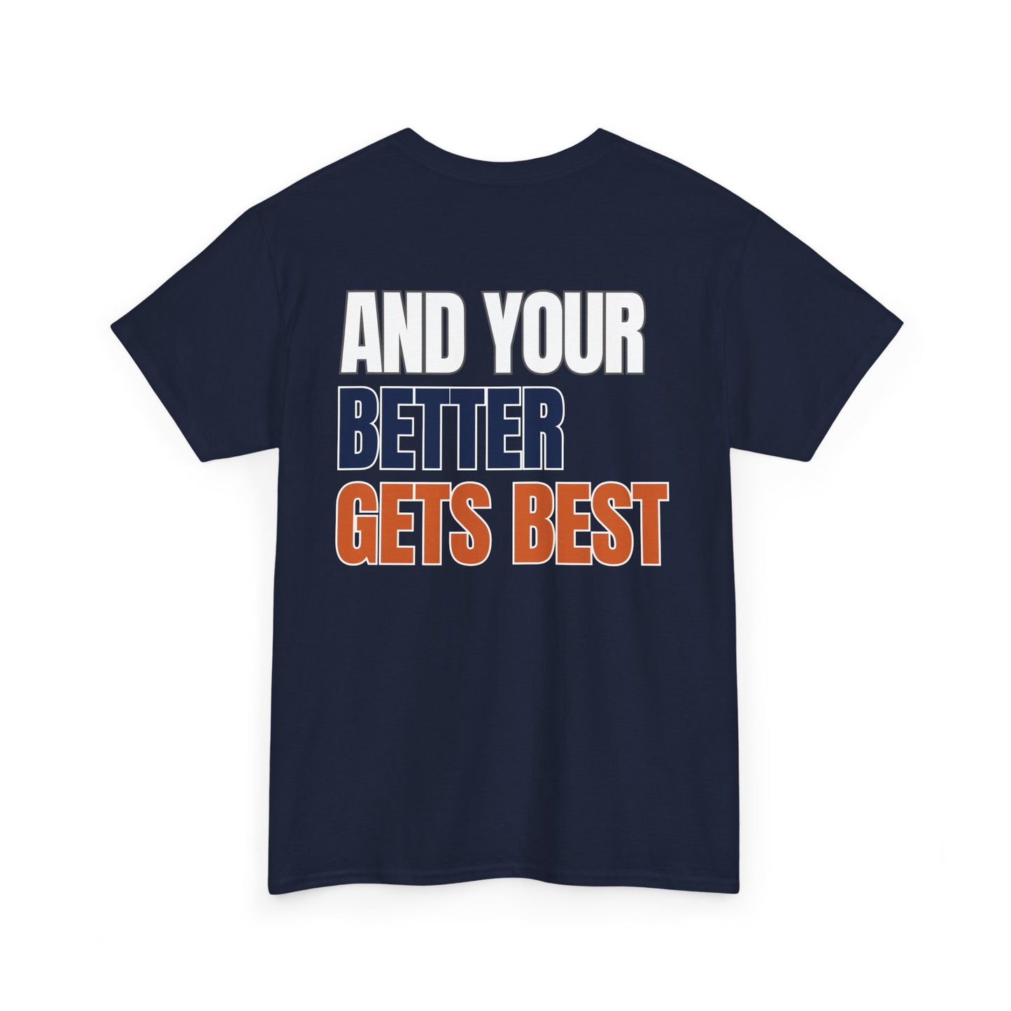 The "Until Your Good Gets Better" Tee