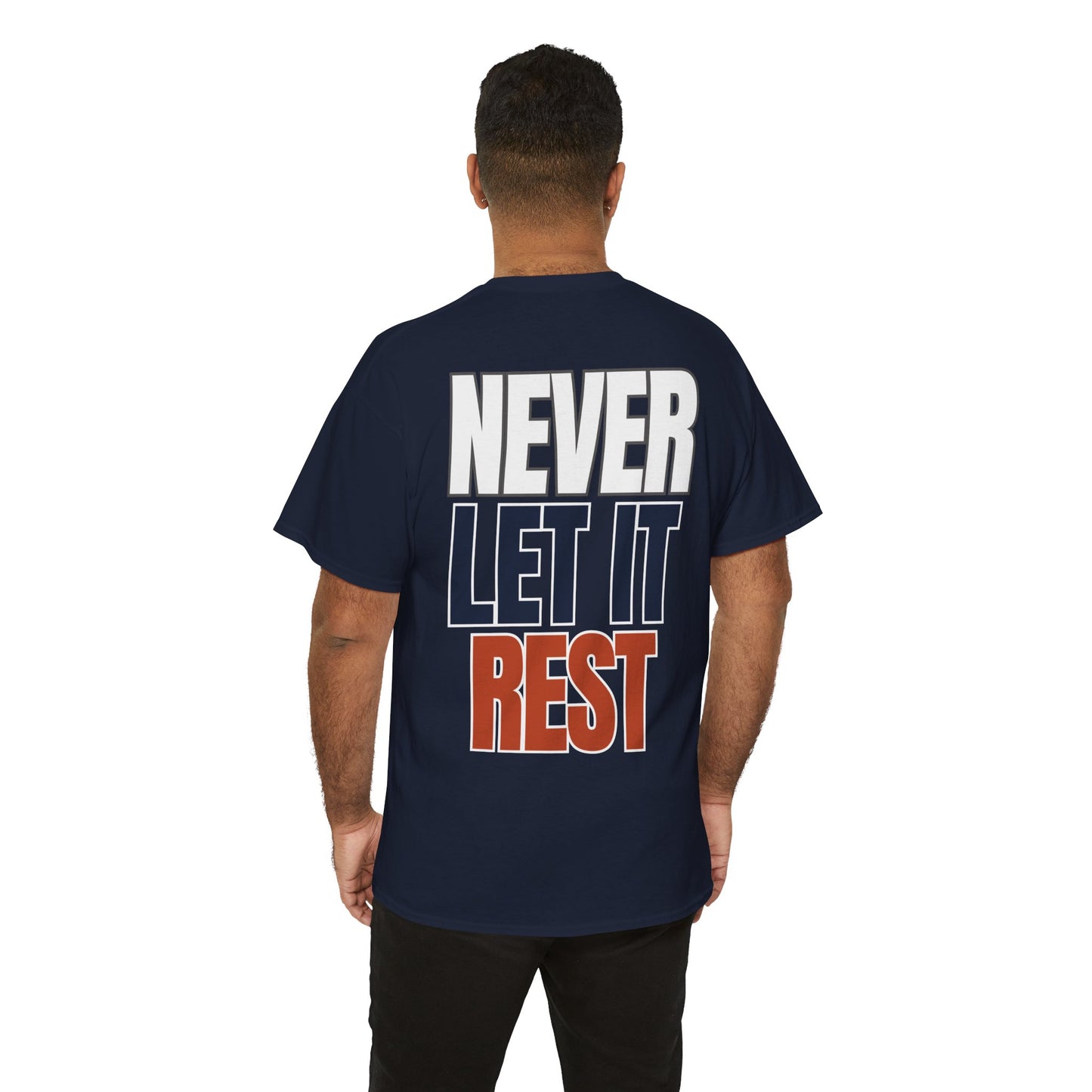 The "Never Let It Rest" Tee