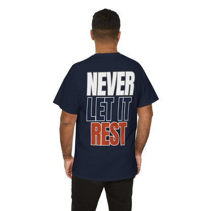 The "Never Let It Rest" Tee