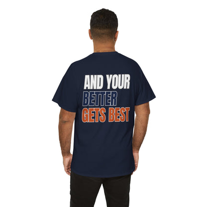The "Until Your Good Gets Better" Tee