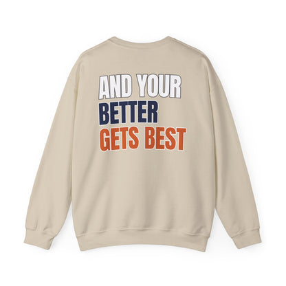 The "Until Your Good Gets Better" Crewneck