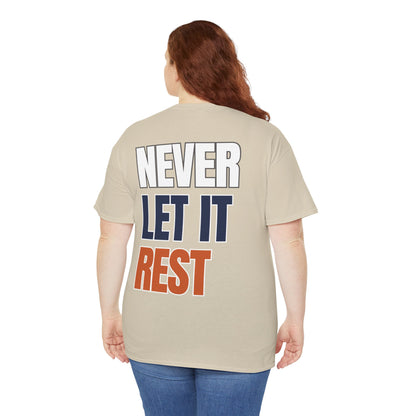 The "Never Let It Rest" Tee