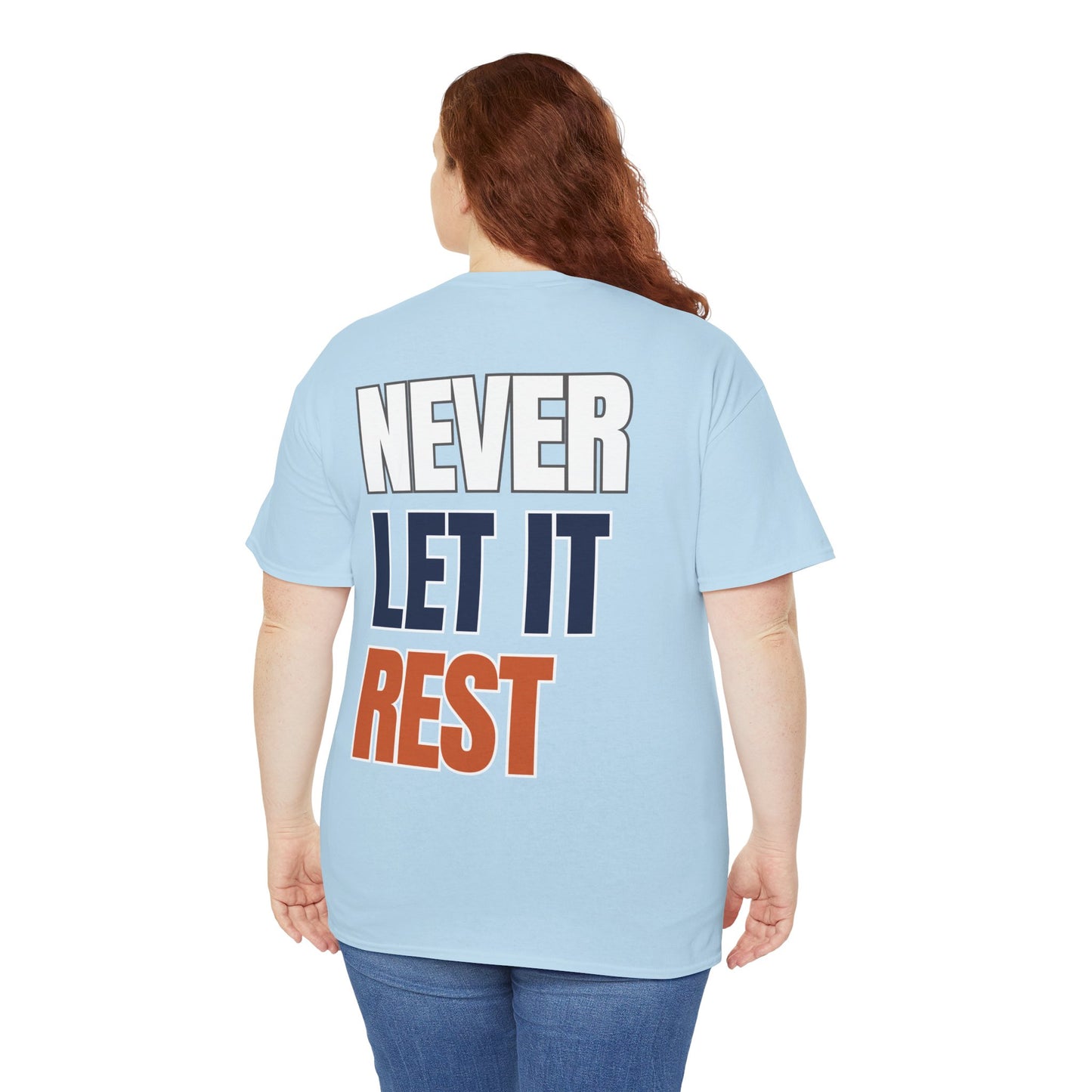 The "Never Let It Rest" Tee