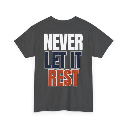 The "Never Let It Rest" Tee