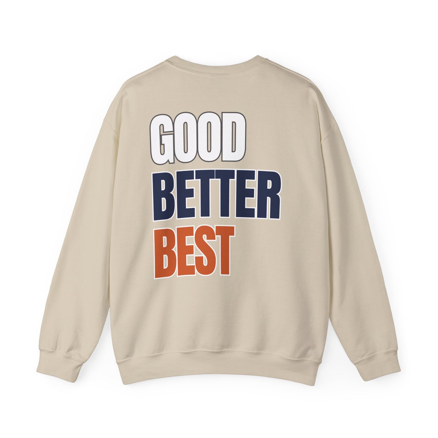 The "Good Better Best" Crewneck
