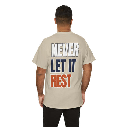 The "Never Let It Rest" Tee