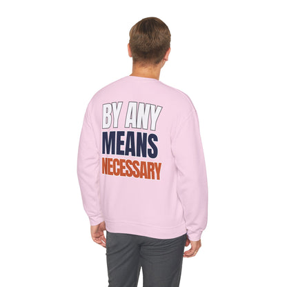 The "By Any Means Necessary" Crewneck