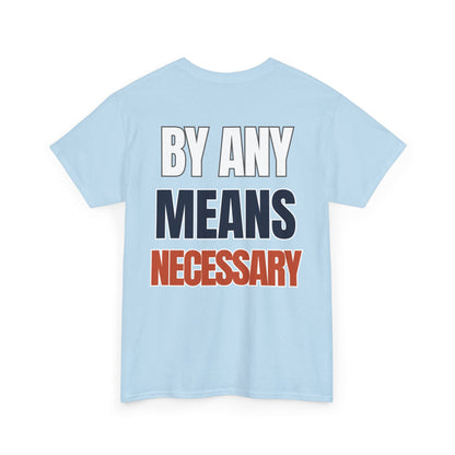 The "By Any Means Necessary" Tee
