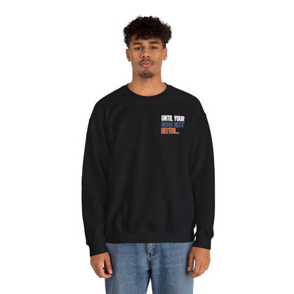 The "Until Your Good Gets Better" Crewneck
