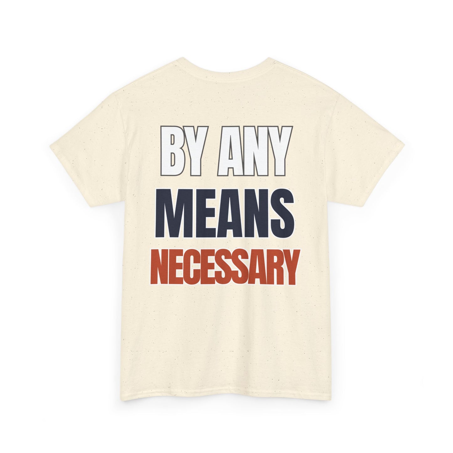 The "By Any Means Necessary" Tee