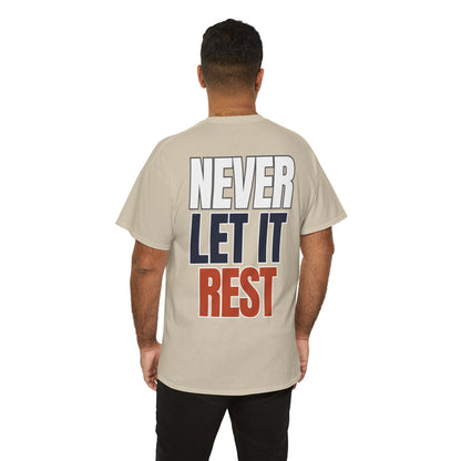 The "Never Let It Rest" Tee