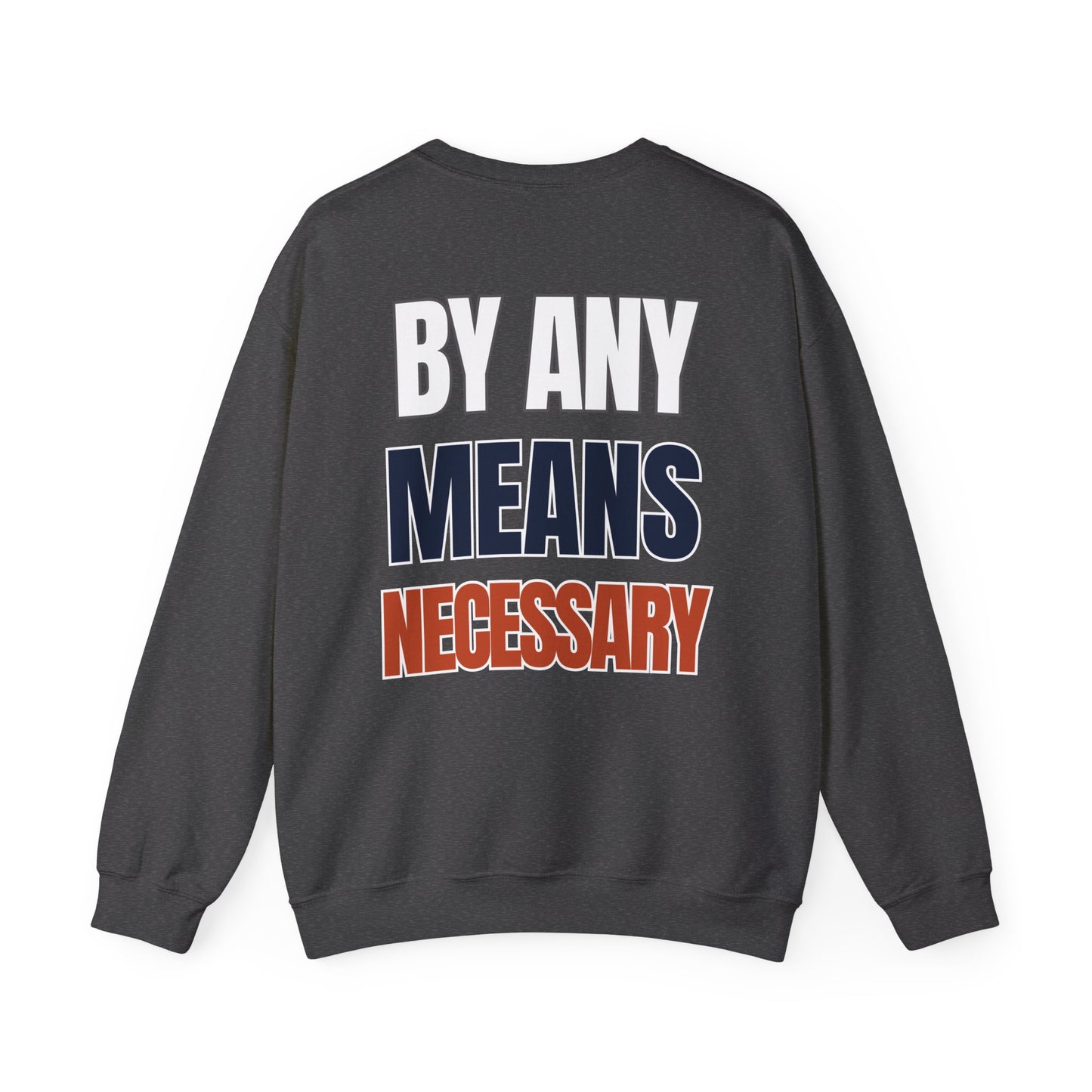The "By Any Means Necessary" Crewneck