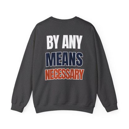 The "By Any Means Necessary" Crewneck
