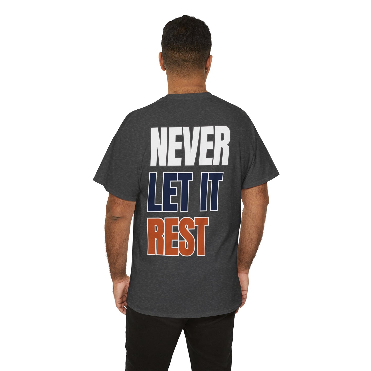 The "Never Let It Rest" Tee