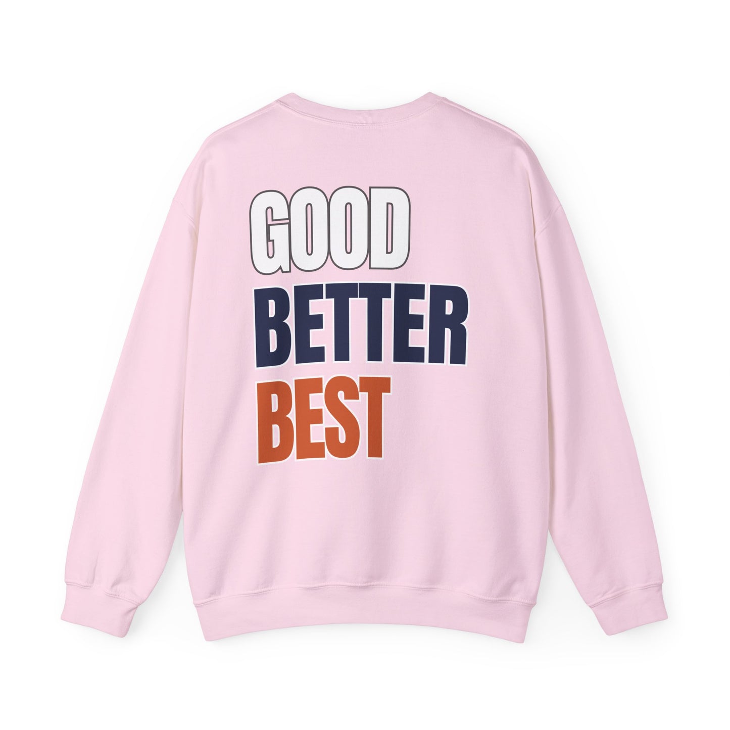 The "Good Better Best" Crewneck