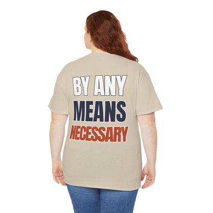 The "By Any Means Necessary" Tee