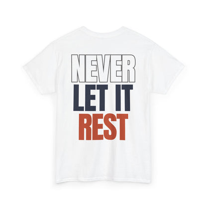 The "Never Let It Rest" Tee