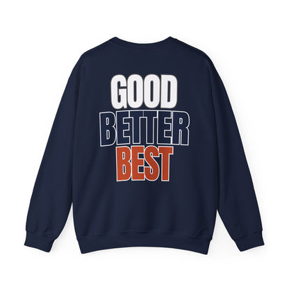 The "Good Better Best" Crewneck
