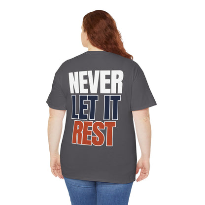 The "Never Let It Rest" Tee