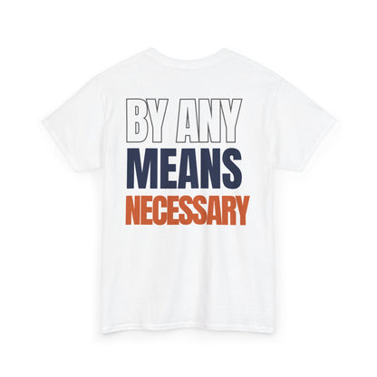 The "By Any Means Necessary" Tee