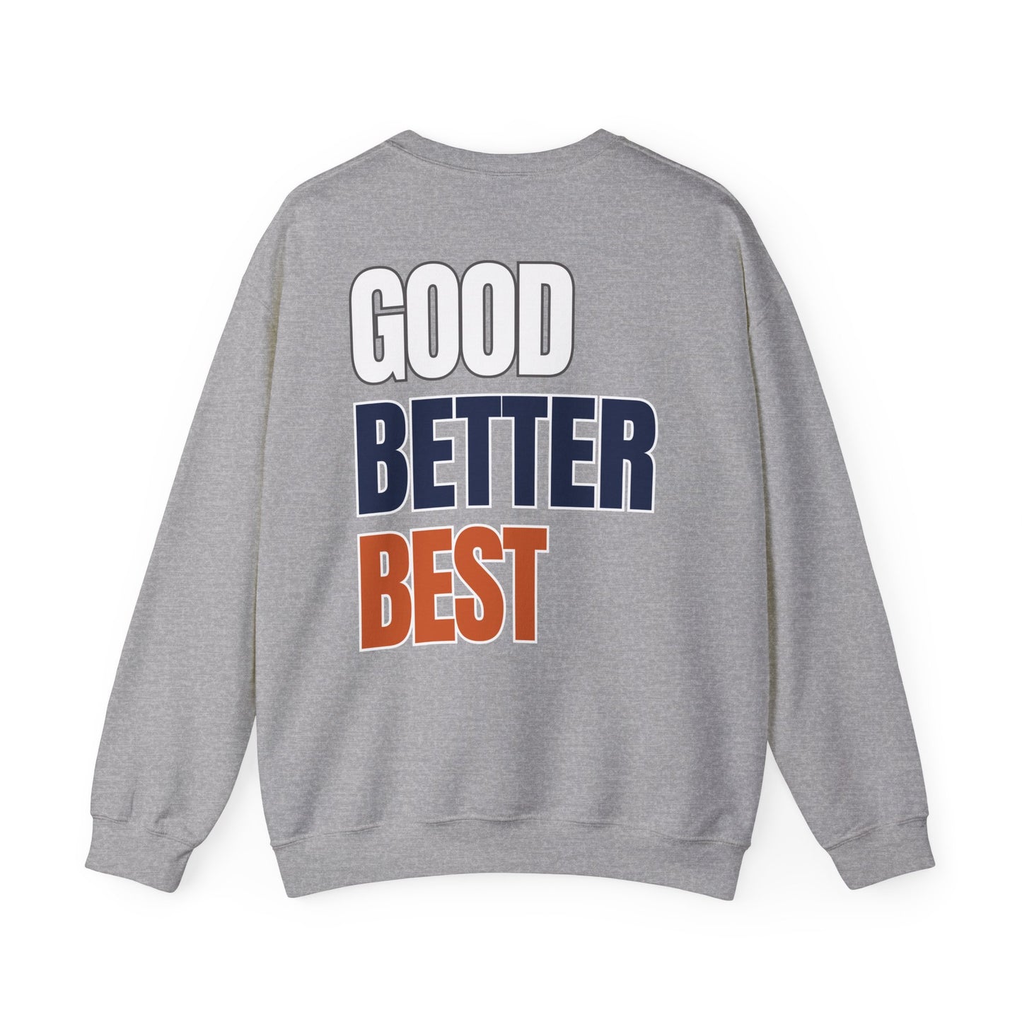 The "Good Better Best" Crewneck