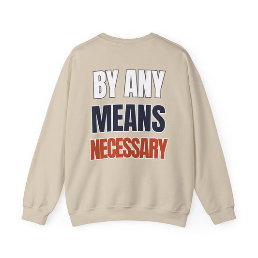 The "By Any Means Necessary" Crewneck