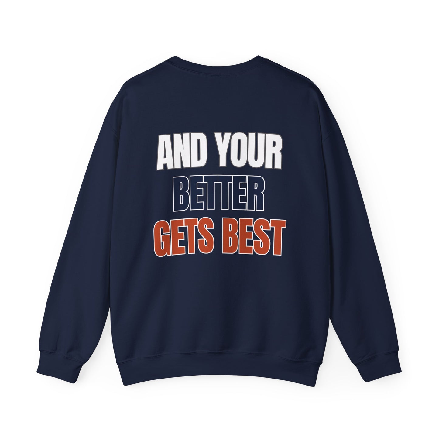 The "Until Your Good Gets Better" Crewneck