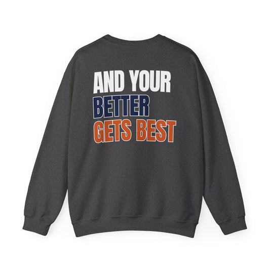 The "Until Your Good Gets Better" Crewneck