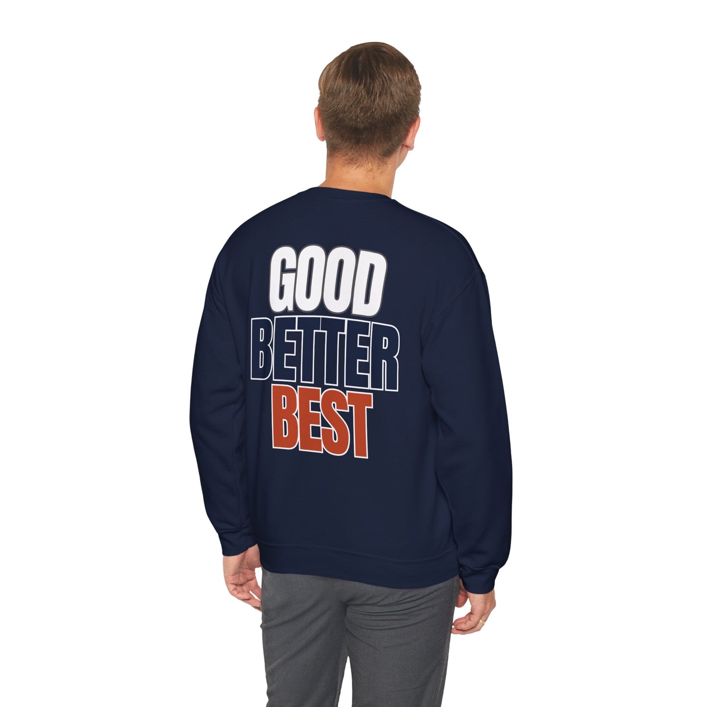 The "Good Better Best" Crewneck