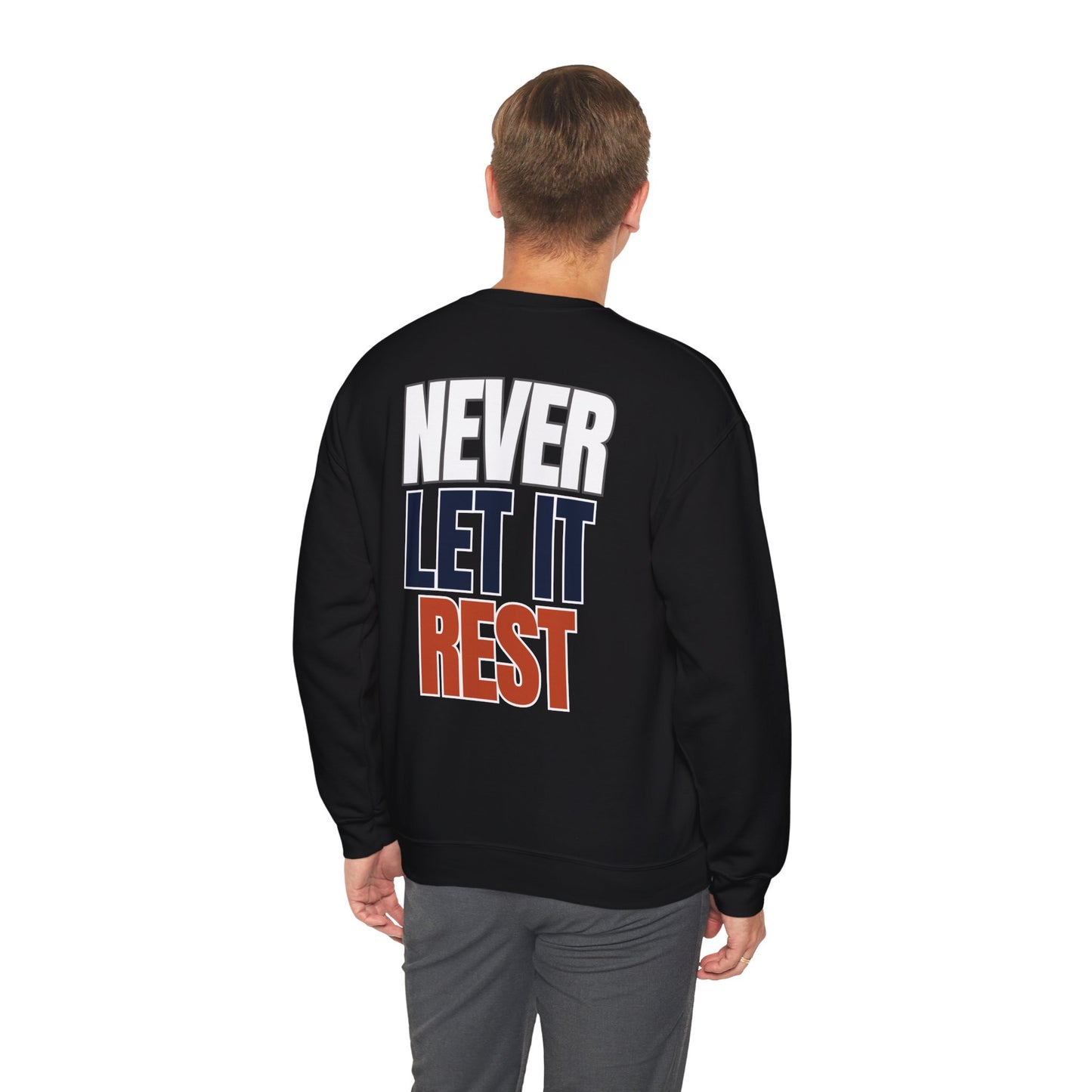The "Never Let It Rest" Crewneck