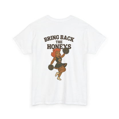 The "Bring Back The Honeys" Tee