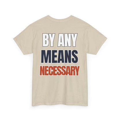 The "By Any Means Necessary" Tee