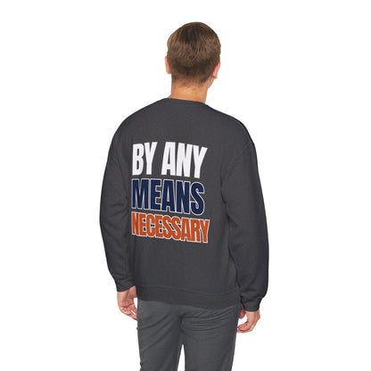 The "By Any Means Necessary" Crewneck
