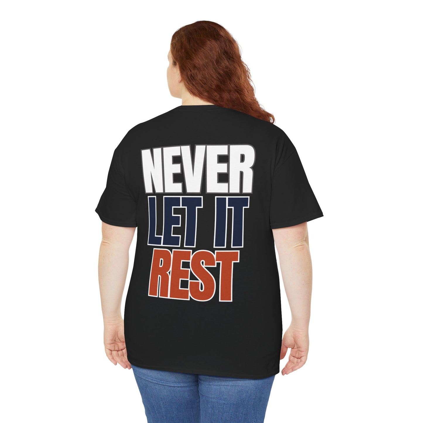 The "Never Let It Rest" Tee