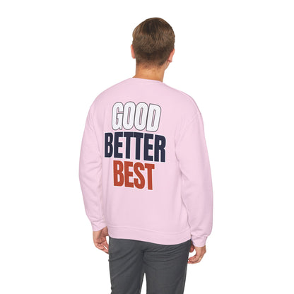 The "Good Better Best" Crewneck