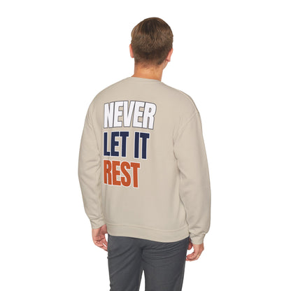 The "Never Let It Rest" Crewneck
