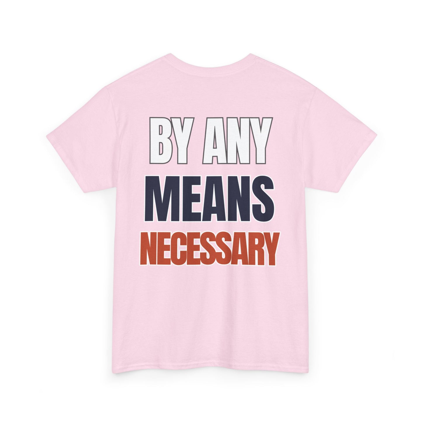The "By Any Means Necessary" Tee