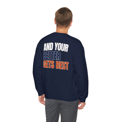 The "Until Your Good Gets Better" Crewneck