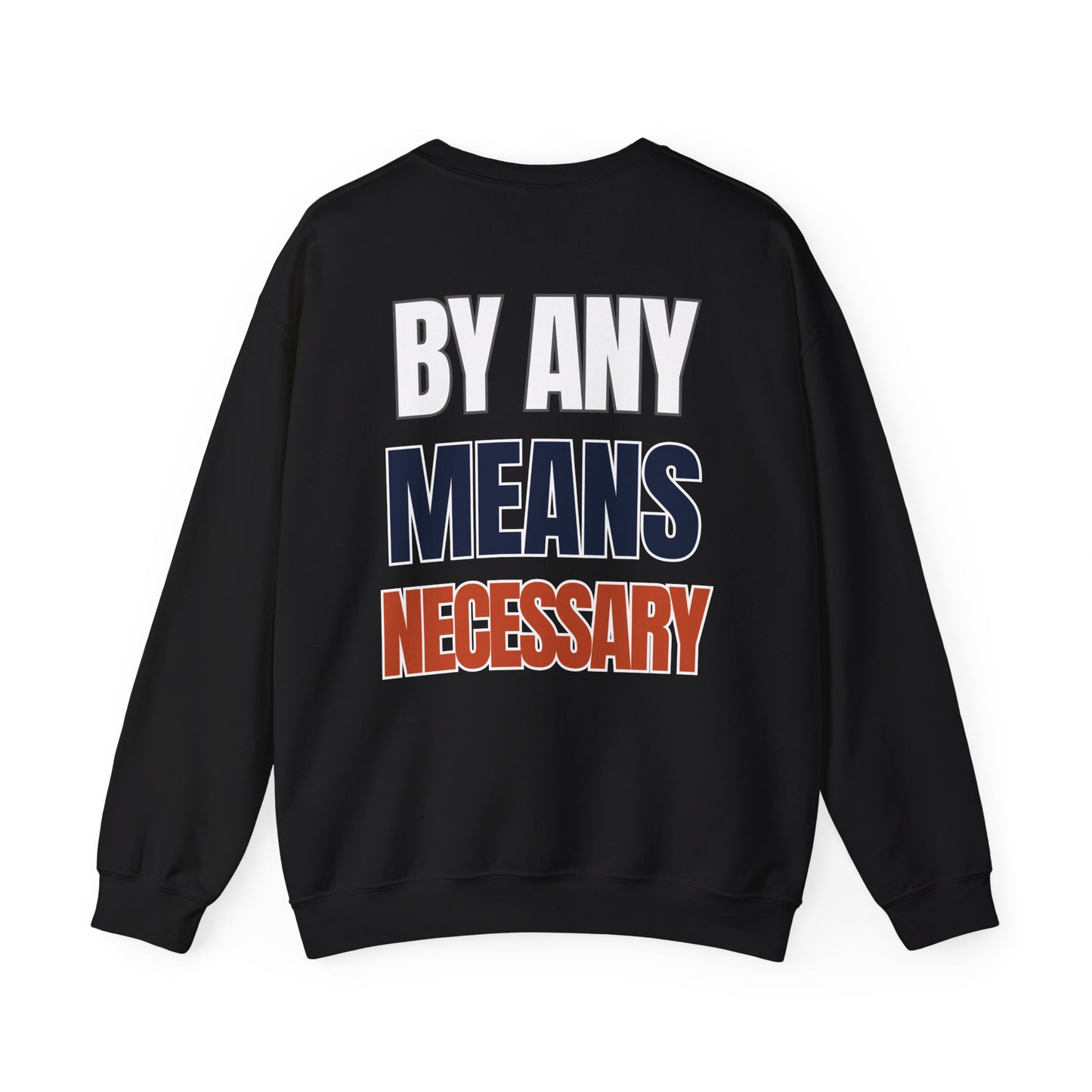 The "By Any Means Necessary" Crewneck
