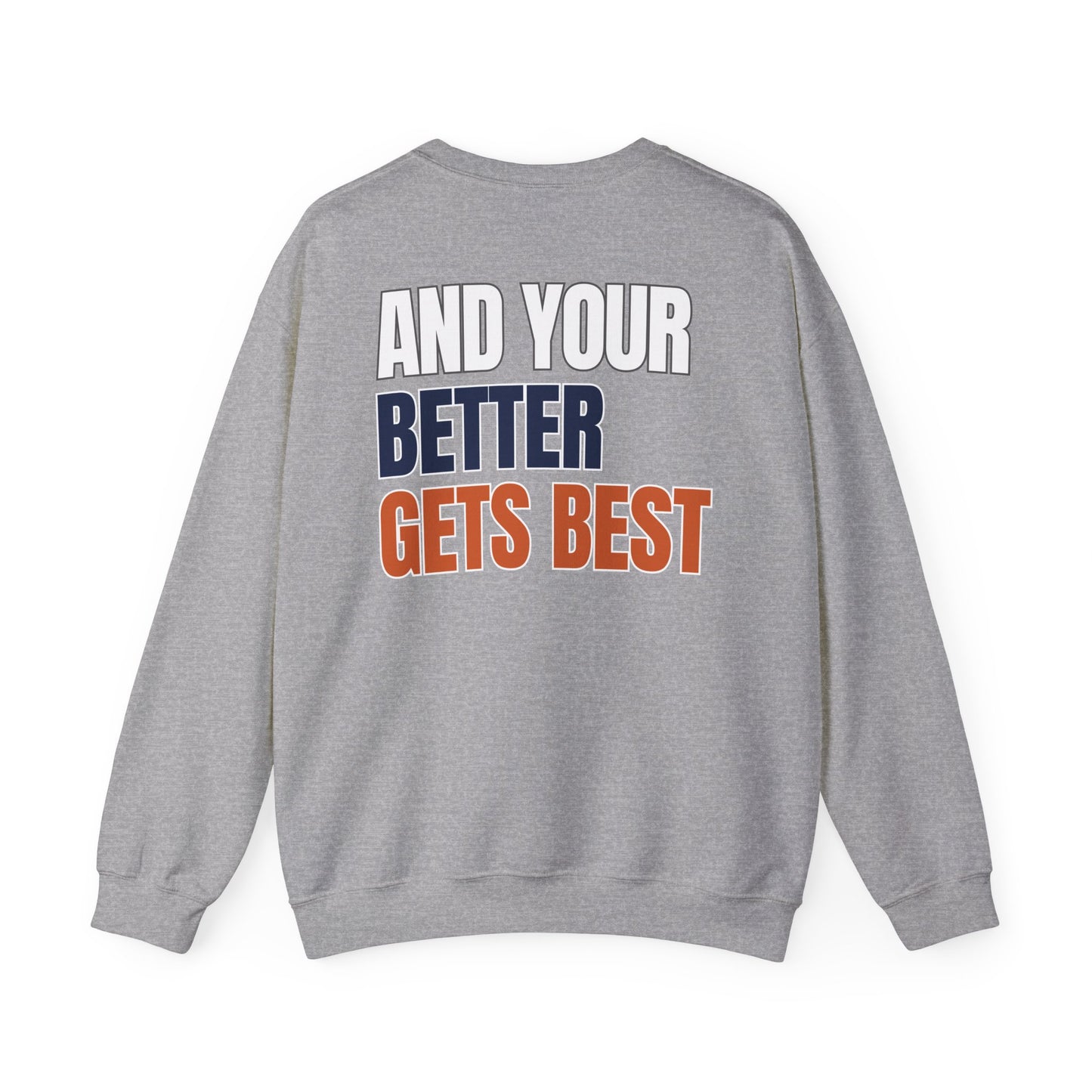 The "Until Your Good Gets Better" Crewneck