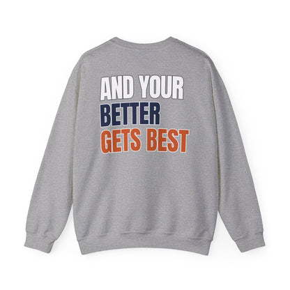 The "Until Your Good Gets Better" Crewneck