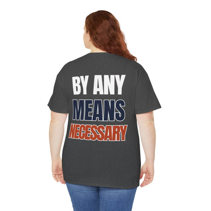 The "By Any Means Necessary" Tee