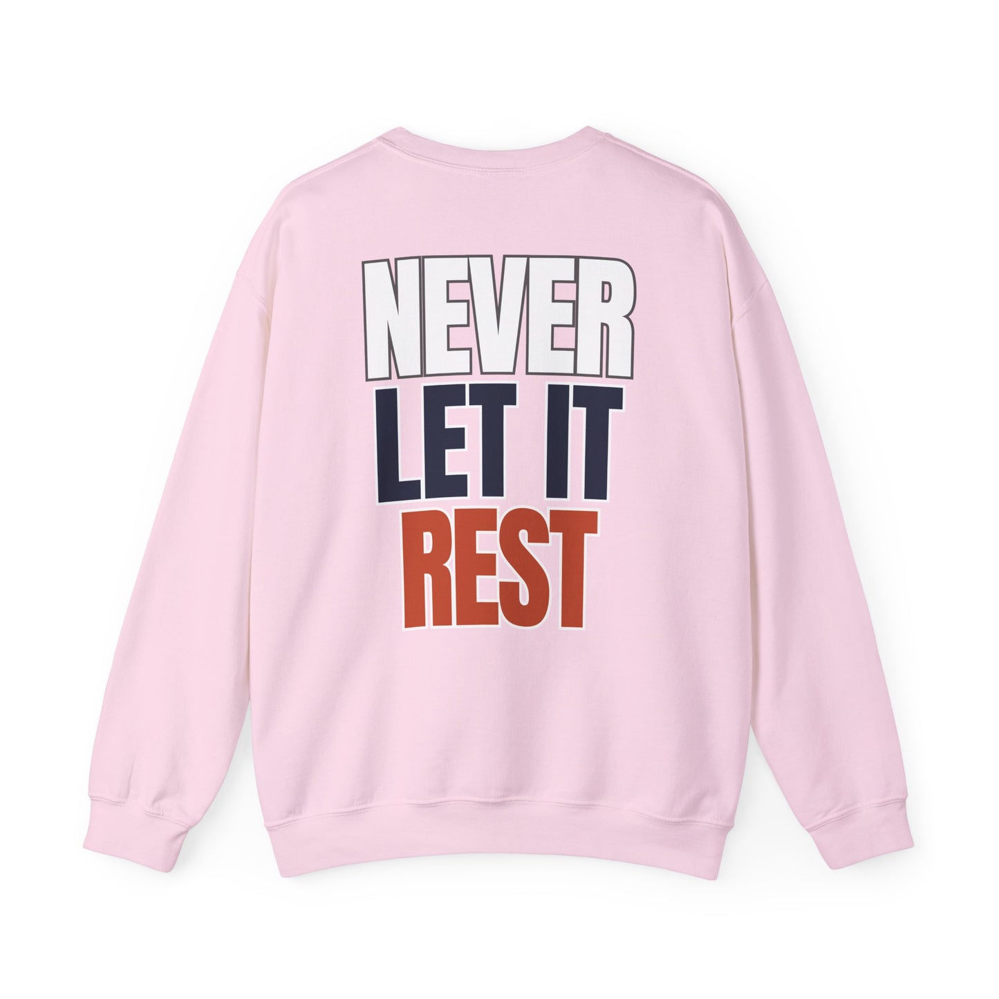 The "Never Let It Rest" Crewneck